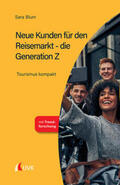 Blum |  Neue Kunden für den Reisemarkt - die Generation Z | Buch |  Sack Fachmedien