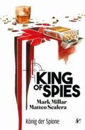 Millar / Scalera |  King of Spies: König der Spione | Buch |  Sack Fachmedien