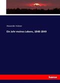 Hübner |  Ein Jahr meines Lebens, 1848-1849 | Buch |  Sack Fachmedien