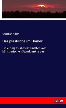 Adam |  Das plastische im Homer | Buch |  Sack Fachmedien