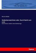 Müller |  Gedankenmainlinien oder: Durch Nacht zum Licht | Buch |  Sack Fachmedien