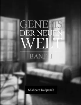Izadpanah |  Genesis der neuen Welt | Buch |  Sack Fachmedien