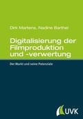 Martens / Barthel |  Digitalisierung der Filmproduktion und -verwertung | eBook | Sack Fachmedien