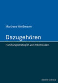 Weißmann |  Dazugehören. Handlungsstrategien von Arbeitslosen | Buch |  Sack Fachmedien