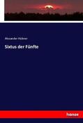 Hübner |  Sixtus der Fünfte | Buch |  Sack Fachmedien