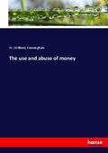Cunningham |  The use and abuse of money | Buch |  Sack Fachmedien