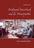 Scholz |  Ferdinand Sauerbruch und die Homöopathie | Buch |  Sack Fachmedien