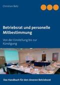 Betz / AG_Betriebsrat und Recht |  Betriebsrat und personelle Mitbestimmung | Buch |  Sack Fachmedien