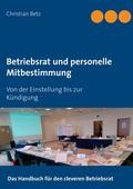 Betz |  Betriebsrat und personelle Mitbestimmung | eBook | Sack Fachmedien