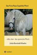 Bonstedt Kloehn |  Das Pura Raza Española Pferd | Buch |  Sack Fachmedien