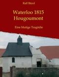 Bäzol |  Waterloo 1815 - Hougoumont | Buch |  Sack Fachmedien