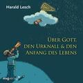 Lesch |  Über Gott, den Urknall & den Anfang des Lebens, 1 Audio-CD | Sonstiges |  Sack Fachmedien