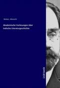 Weber |  Akademische Vorlesungen über indische Literaturgeschichte | Buch |  Sack Fachmedien