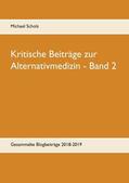 Scholz |  Kritische Beiträge zur Alternativmedizin - Band 2 | eBook | Sack Fachmedien