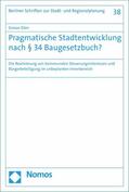 Piek (geb. Dörr) / Dörr |  Pragmatische Stadtentwicklung nach § 34 Baugesetzbuch? | eBook | Sack Fachmedien