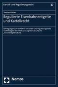 Körber |  Regulierte Eisenbahnentgelte und Kartellrecht | eBook | Sack Fachmedien