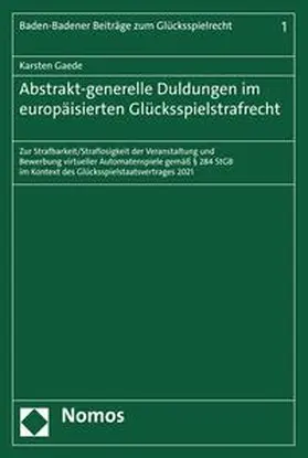 Gaede |  Abstrakt-generelle Duldungen im europäisierten Glücksspielstrafrecht | eBook | Sack Fachmedien