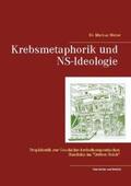 Weber / Alberti |  Krebsmetaphorik und NS-Ideologie | Buch |  Sack Fachmedien
