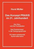Müller |  Das Konzept PRAXIS im 21. Jahrhundert | Buch |  Sack Fachmedien