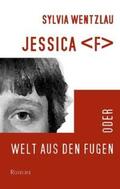 Wentzlau |  Jessica F oder Welt aus den Fugen | Buch |  Sack Fachmedien