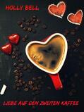 Bell |  Liebe auf den zweiten Kaffee | eBook | Sack Fachmedien