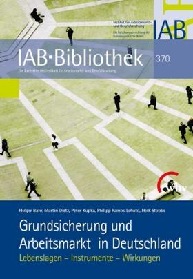 Bähr / Dietz / Kupka | Grundsicherung und Arbeitsmarkt in Deutschland | Buch | sack.de