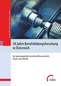Löffler / Schlögl / Schmölz |  50 Jahre Berufsbildungsforschung in Österreich | Buch |  Sack Fachmedien
