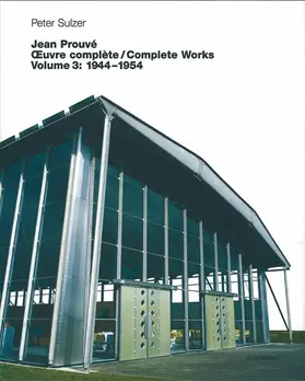 Sulzer / Prouve |  Jean Prouvé Oevre complete / Complete Works 3. 1944 - 1954 | Buch |  Sack Fachmedien