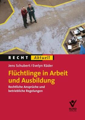 Räder / Schubert | Flüchtlinge in Arbeit und Ausbildung | Buch | sack.de