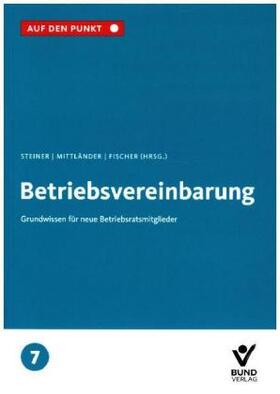 Steiner / Mittländer / Fischer | Die Betriebsvereinbarung | Buch | sack.de