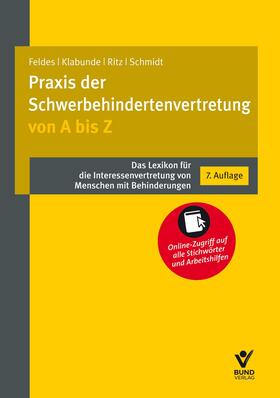 Feldes / Klabunde / Schmidt | Die Praxis der Schwerbehindertenvertretung von A bis Z | Buch | sack.de