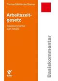 Fischer / Mittländer / Steiner |  Arbeitszeitgesetz | Buch |  Sack Fachmedien