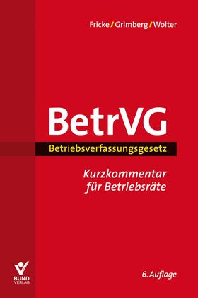 Fricke / Grimberg / Wolter | BetrVG - Betriebsverfassungsgesetz | Buch | sack.de