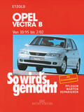 Etzold |  So wird's gemacht. Opel Vectra B 10/95 bis 2/02 | Buch |  Sack Fachmedien