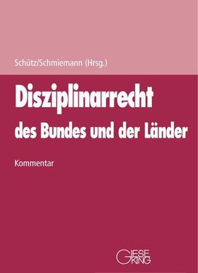 Schütz / Schmiemann | Disziplinarrecht des Bundes und der Länder | Loseblattwerk | sack.de