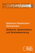 Kerkmann / Neukirchen / Zimmermann |  Strafrecht, Strafverfahren und Strafvollstreckung | Buch |  Sack Fachmedien