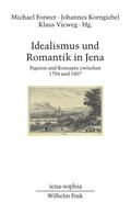 Korngiebel / Vieweg / Forster |  Idealismus und Romantik in Jena | Buch |  Sack Fachmedien