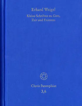 Weigel / Schmidt-Biggemann |  Erhard Weigel: Werke VI: Kleine Schriften zu Gott, Zeit und Existenz | eBook | Sack Fachmedien