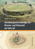 Krause |  Archäologische Beiträge zur Bronze- und Eisenzeit auf dem Ipf | Buch |  Sack Fachmedien