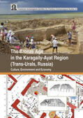 Koryakova / Krause / Korjakova |  The Bronze Age in the Karagaily-Ayat Region (Trans-Urals, Russia) | Buch |  Sack Fachmedien