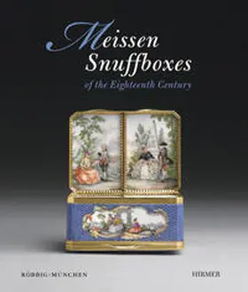 Beaucamp-Markowsky / Röbbig München |  Meissen Snuffboxes of the Eighteenth Century | Buch |  Sack Fachmedien