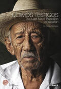 Kron |  Últimos Testigos. Die letzte Rebellion der Maya in Yucatán | Buch |  Sack Fachmedien