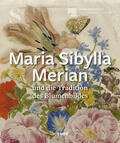 Sonnabend / Roth |  Maria Sibylla Merian und die Tradition des Blumenbildes | Buch |  Sack Fachmedien