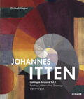 Wagner |  Johannes Itten: Catalogue raisonné Vol. I. | Buch |  Sack Fachmedien