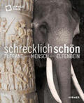 Schloss |  Schrecklich schön. Elefant - Mensch - Elfenbein | Buch |  Sack Fachmedien