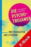 Niehaus / Pfuhl |  Die Psycho-Trojaner. Wie Parasiten uns steuern | eBook | Sack Fachmedien