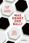 Lück / Schweikle |  Was denkt der Ball? | Buch |  Sack Fachmedien