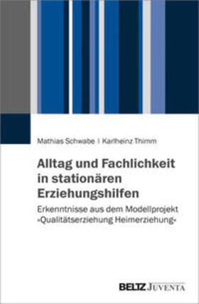 Schwabe / Thimm | Alltag und Fachlichkeit in stationären Erziehungshilfen | Buch | sack.de