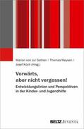 Meysen / Koch |  Vorwärts, aber nicht vergessen! - Entwicklungslinien und Perspektiven in der Kinder- und Jugendhilfe | eBook | Sack Fachmedien