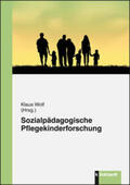 Wolf |  Sozialpädagogische Pflegekinderforschung | Buch |  Sack Fachmedien